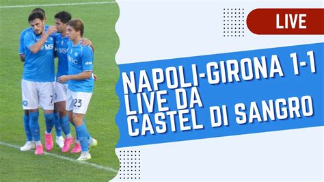 Napoli Girona Live Da Castel Di Sangro Calcionapoli Sscnapoli Youtube