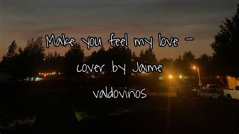 Make You Feel My Love Adele Cover By Jaime Valdovinos Youtube