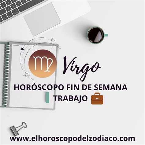 VIRGO HORÓSCOPO TRABAJO FIN DE SEMANA de El Horóscopo del Zodíaco