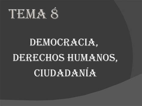 Tema 8 Democracia Ciudadanía Y Ddhh Ppt