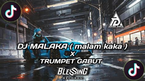 Dj Malaka Malam Kaka X Trumpet Gabut Viral Tiktok Youtube