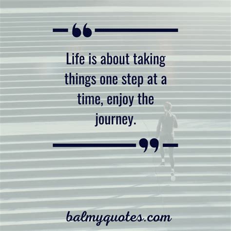 Quotes On Taking One Step At A Time Quotes To Inspire You