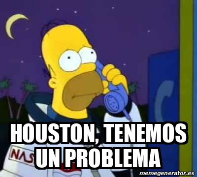 Meme Personalizado Houston Tenemos Un Problema 33122036