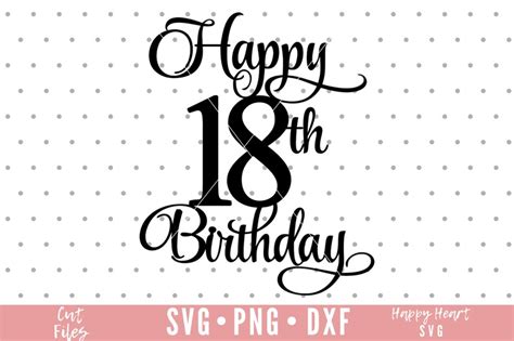 Happy 18th Birthday Svg 18th Birthday Cake Topper Svg 18th Etsy