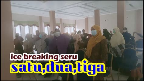 26 Ice Breaking Seru SATU DUA TIGA YouTube