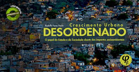 Crescimento Desordenado Das Cidades - Crescimento Urbano Desordenado - Rodolfo Fares Paulo