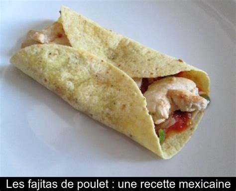 Les Fajitas De Poulet Une Recette Mexicaine