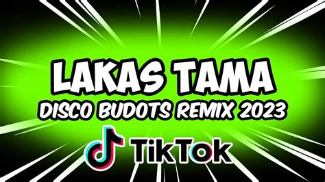 LAKAS TAMA BUDOTS REMIX NEW 2023 TIKTOK VIRAL TIKTOK BUDOTS DJ