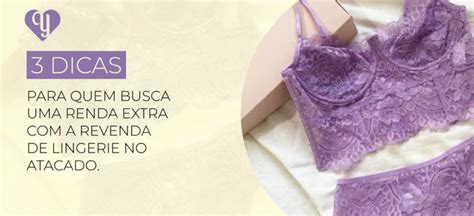 Dicas Para Quem Busca Uma Renda Extra A Revenda De Lingerie No