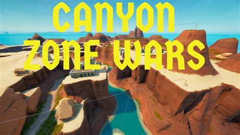 Canyon Zone Wars 4363 2819 6706 By Blackcrow Fortnite Creative Map