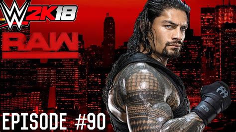 Wwe 2k18 Universe Mode Episode 90 Raw Youtube