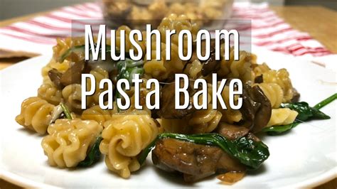 Mushroom Pasta Bake