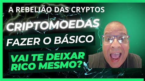 Criptomoedas Fazer o básico não vai te deixar rico YouTube