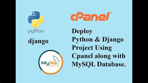 Python Django Project Hosting Using Cpanel Along With Mysql Database