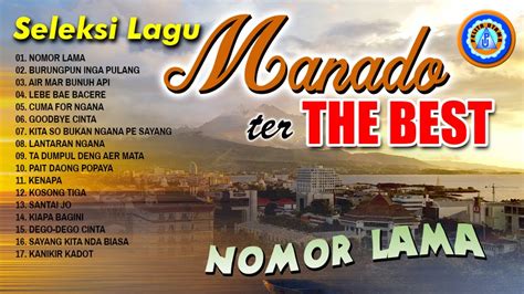 SELEKSI LAGU MANADO TER THE BEST KUMPULAN LAGU MANADO FULL ALBUM