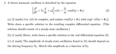 Solved driven harmonic oscillator,differential equation | Chegg.com