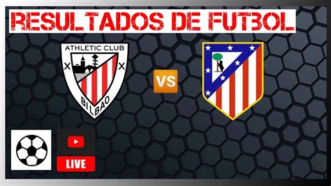 Athletic Club Vs Atlético De Madrid En Vivo Laliga Santander La Liga Española Hoy 2022 15 10