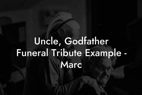 Uncle Godfather Funeral Tribute Example Marc Eulogy Assistant