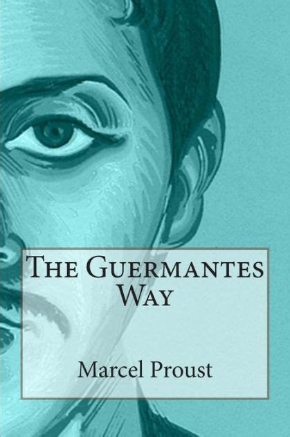 The Guermantes Way By Marcel Proust Paperback Barnes Noble