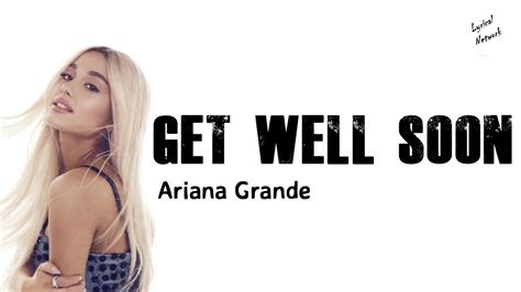 Ariana Grande Get Well Soon Lyrics Youtube