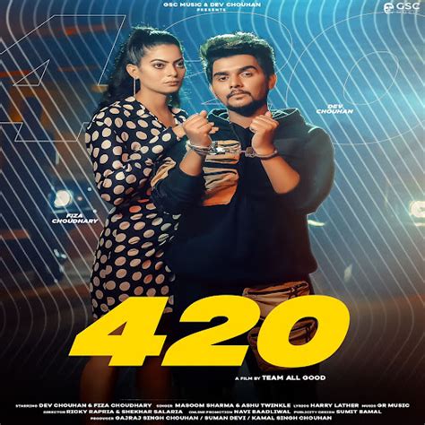 420 Feat Dev Chouhanfiza Choudhary Youtube Music