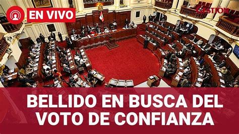 🔴en Vivo Gabinete Bellido Busca Voto De Confianza Del Congreso Youtube