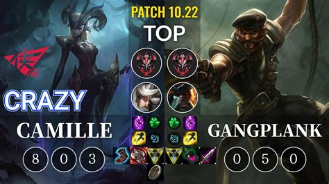 Rw Crazy Camille Vs Gangplank Top Kr Patch 10 22 Youtube