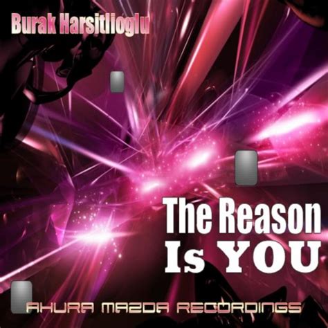 The Reason Is You By Burak Harsitlioglu On Amazon Music Amazon