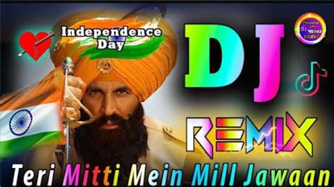 Teri Mitti Mein Mil Jawa Dj Remix Desh Bhakti Dj Song Desh Bhakti