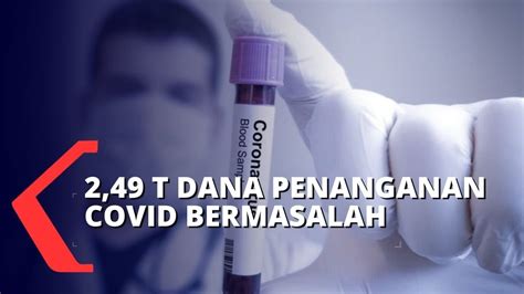 Bpk Temukan Rp Triliun Dana Penanganan Covid Bermasalah Youtube