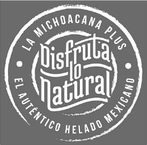 LA MICHOACANA PLUS DISFRUTA LO NATURAL EL AUTENTICO HELADO MEXICANO