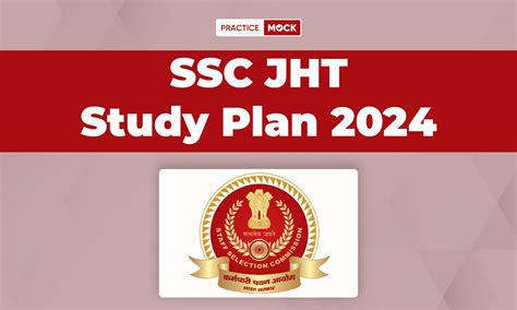 Ssc Jht Study Plan 2024 Detailed Preparation Tips And Strategy