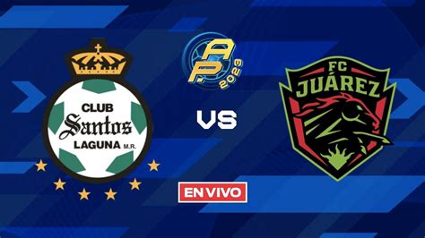 Santos Vs Fc Juárez En Vivo Jornada 14 Apertura 2023 Liga Mx