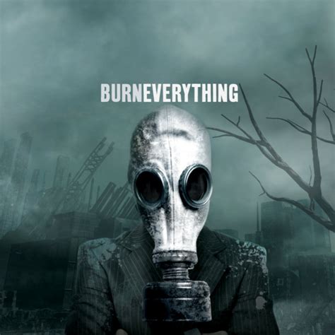 Burn Everything | Burn Everything