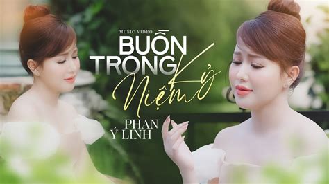 Buồn Trong Kỷ Niệm Phan Ý Linh Official MV 4K Chords Chordify