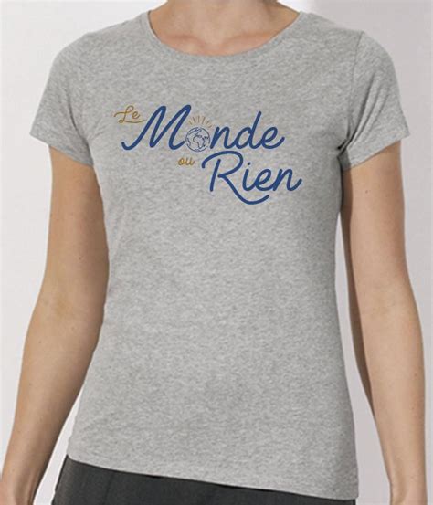 T Shirt Femme Le Monde Ou Rien Wizzard Ink France