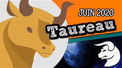 Horoscope Taureau Juin 2020 Youtube