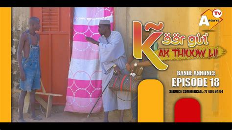 Keur Gui Ak Thiow Lii Kaaw Et Malick Coumba Bande Annoce Pisode