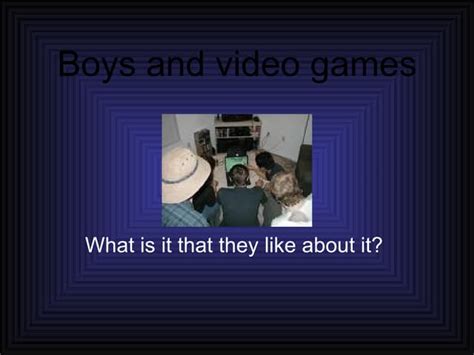 boys and computer games. | PPT