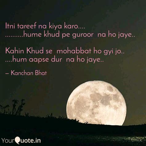 Itni Tareef Na Kiya Karo Quotes Writings By Kanchan Bhat