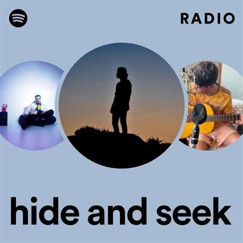 Hide And Seek Radio Playlist By Spotify Spotify