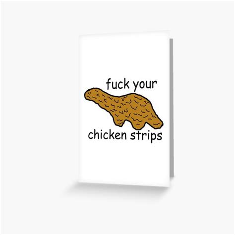 Fuck Your Chicken Strips Greeting Card By FeministPunk Redbubble