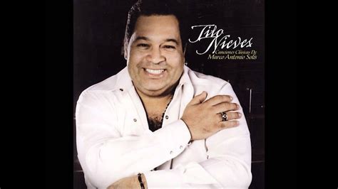 Tito Nieves Canciones Clasicas De Marco Antonio So Youtube