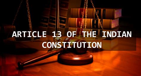 ARTICLE 13 OF THE INDIAN CONSTITUTION Legal Vidhiya