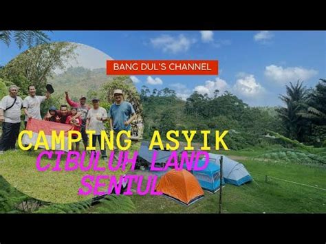 CIBULUH LAND CAMP ADVENTURE Camping Keluarga Di Sentul Bogor