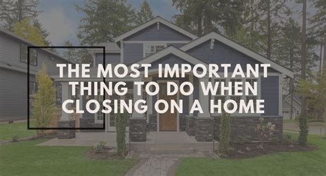 The Most Important Thing To Do When Closing On A Home McGowan Stitt