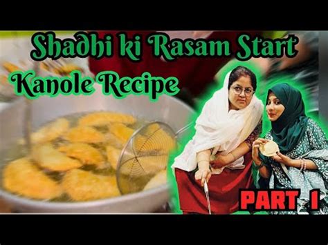 Shadhi Ki Rasam Start Hogai Kanole Recipe Sub Ne Milke Bnai Kanole