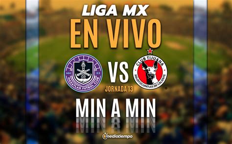 Mazatlán Vs Tijuana En Vivo Juego Online Jornada 13 Liga Mx Mediotiempo