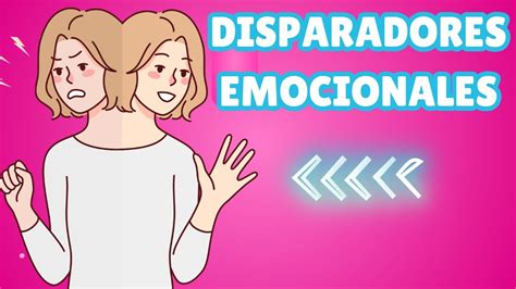 C Mo Los Disparadores Emocionales Pueden Afectar Tu Estado Mental