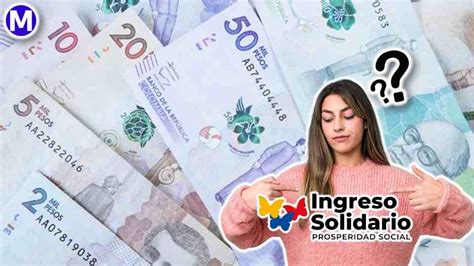 Ingreso Solidario Requisitos Beneficiarios Y Detalles De Pago